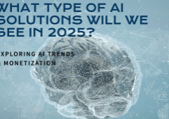 What type of AI solutions will we see in 2025