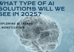 What type of AI solutions will we see in 2025